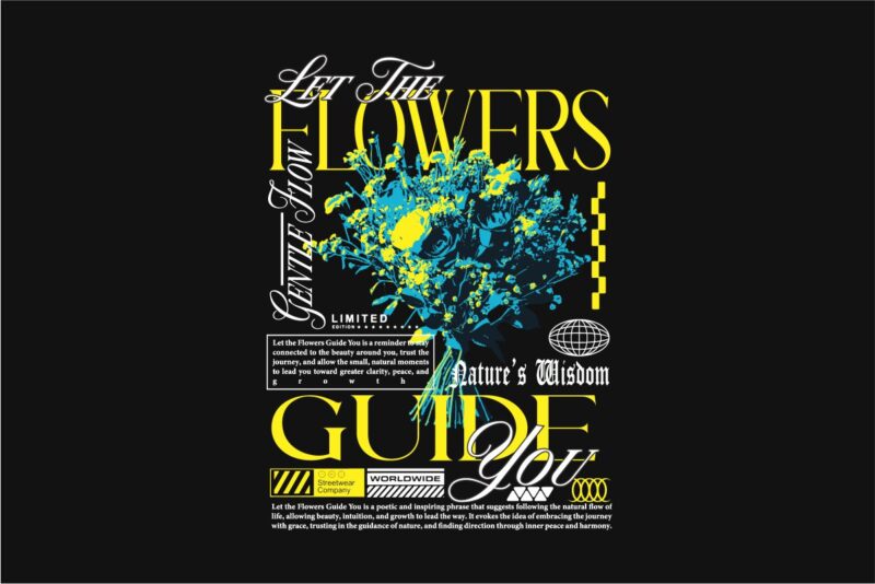 Let The Flower Guide You Streetwear PNG T-shirt Design