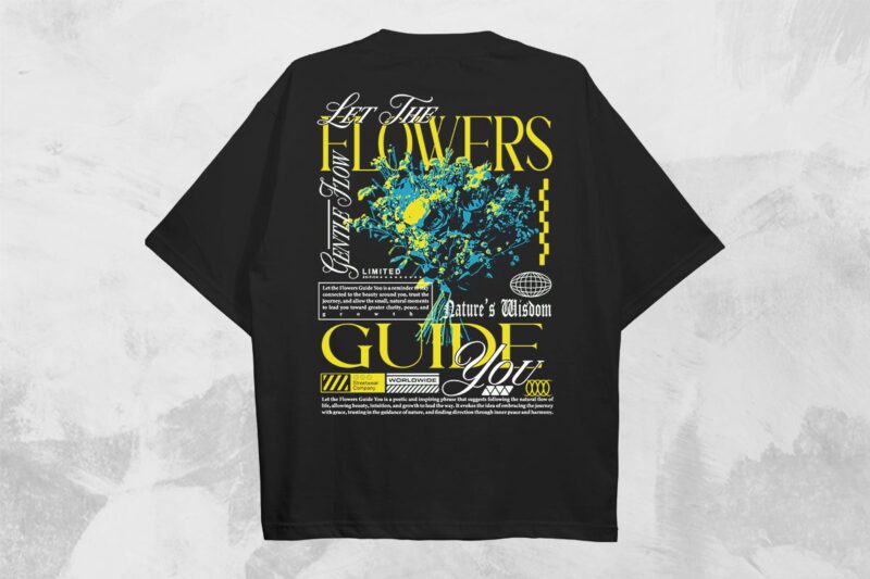 Let The Flower Guide You Streetwear PNG T-shirt Design