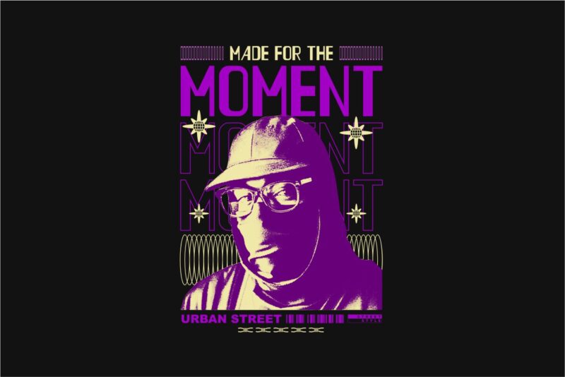 Made for the Moment Streetwear PNG T-shirt Design