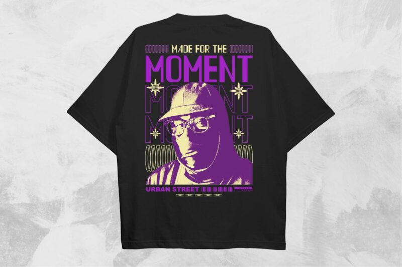 Made for the Moment Streetwear PNG T-shirt Design