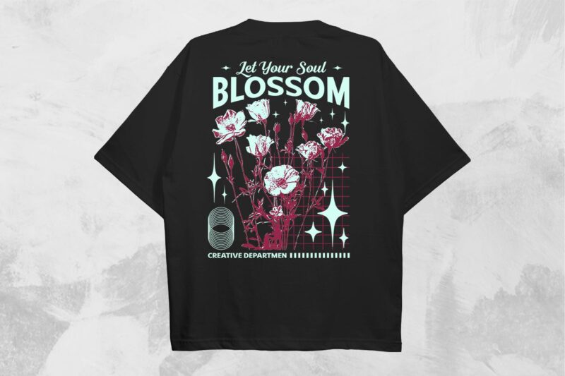 Let Your Soul Blossom Streetwear PNG T-shirt Design