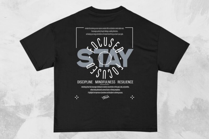 Stay Focused Streetwear Typography PNG T-shirt Design